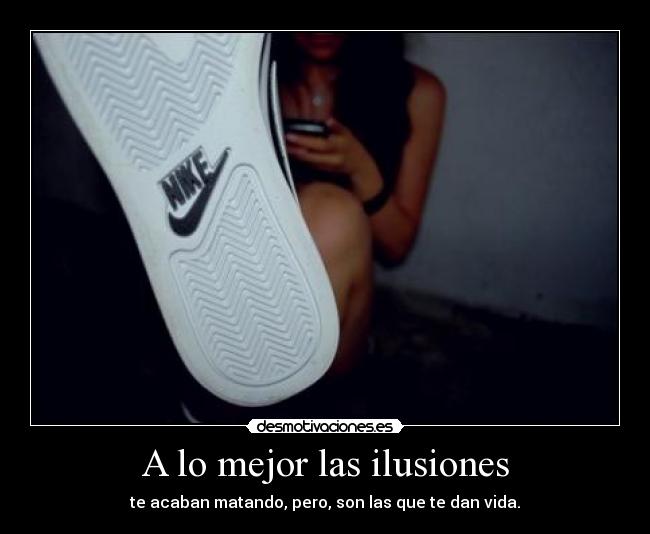 A lo mejor las ilusiones - 