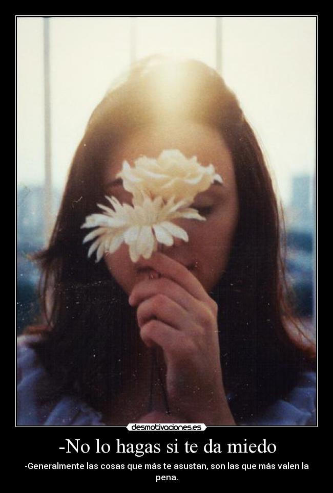 carteles miedo las cosas que asustan las que valen pena crazy pajaritosonador desmotivaciones