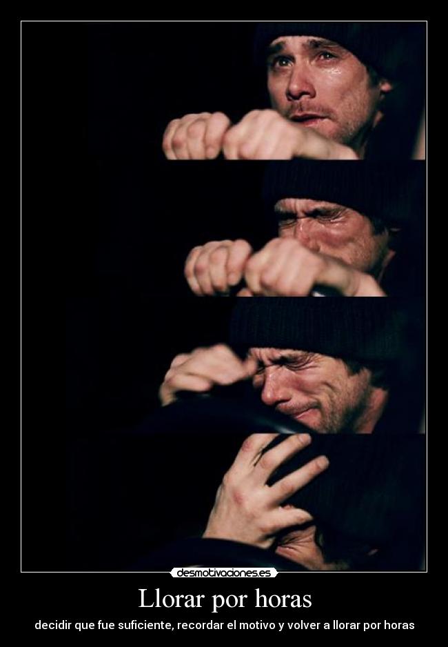 Llorar por horas -