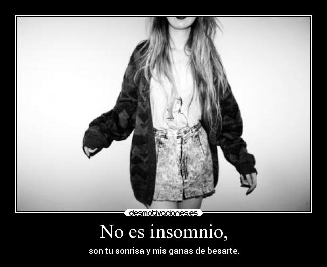 No es insomnio, - 