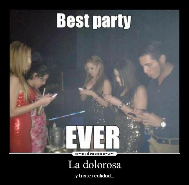 La dolorosa - y triste realidad...