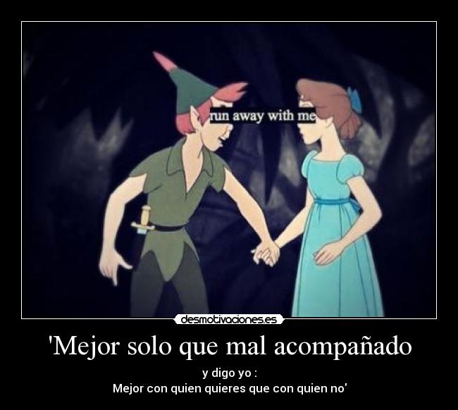Mejor solo que mal acompañado - 