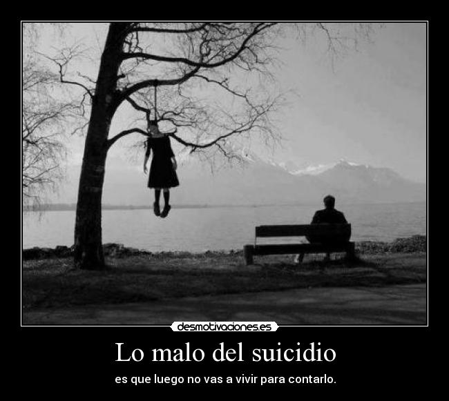 Lo malo del suicidio -