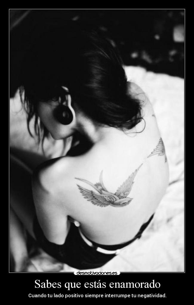 Sabes que estás enamorado - Cuando tu lado positivo siempre interrumpe tu negatividad.
