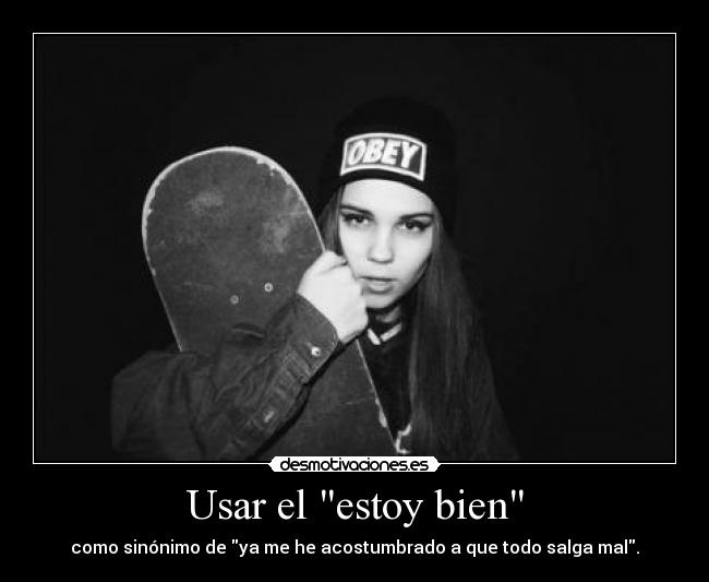 Usar el estoy bien -