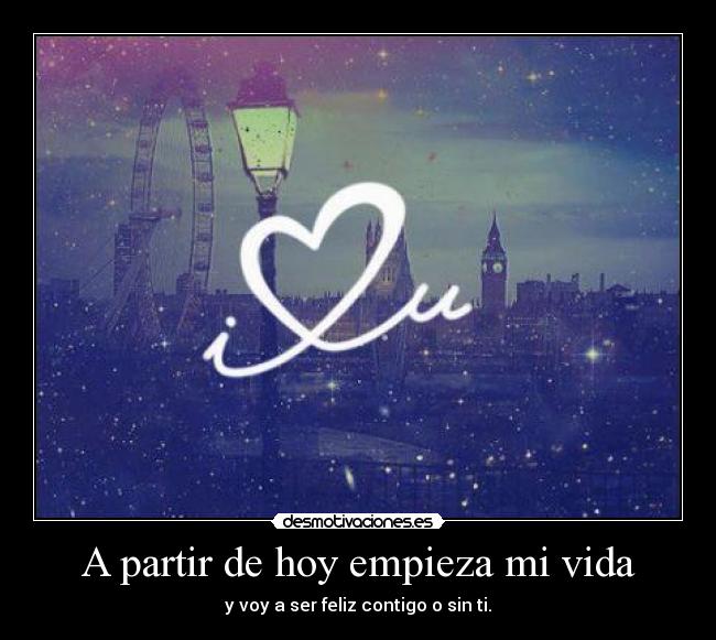 A partir de hoy empieza mi vida -