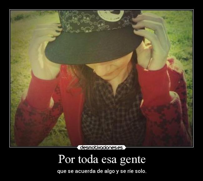 Por toda esa gente -