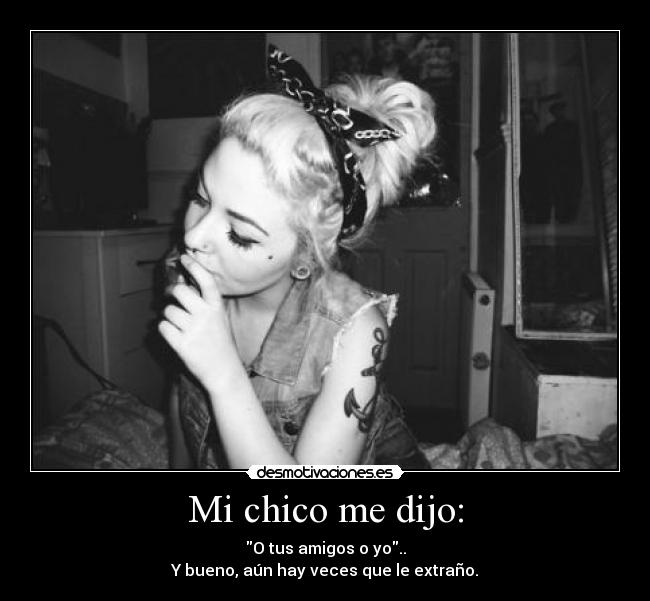 Mi chico me dijo: - 