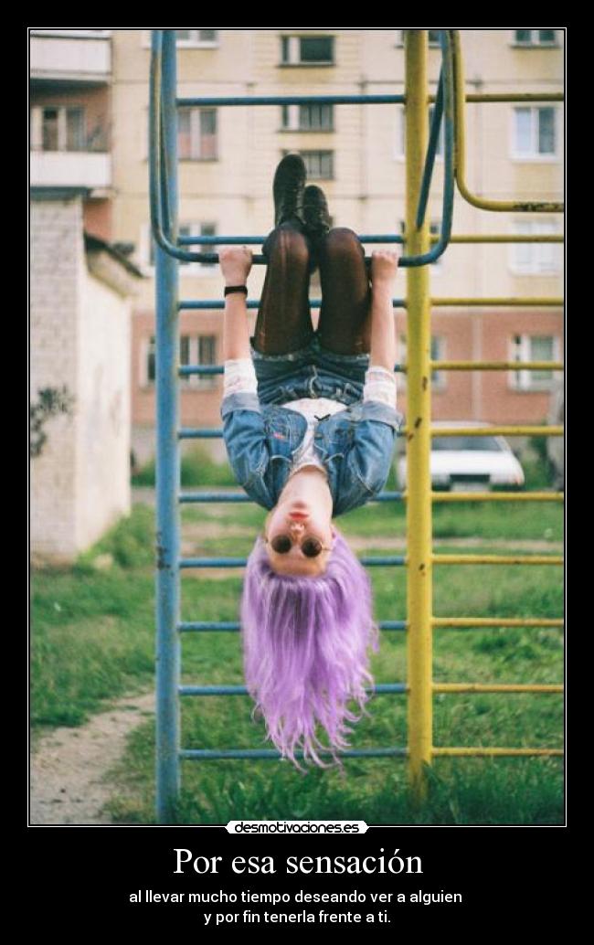 Por esa sensación -