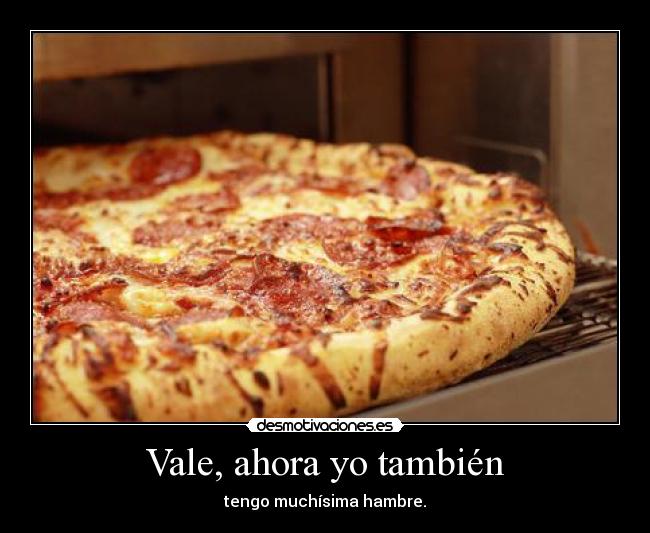 Vale, ahora yo también - 