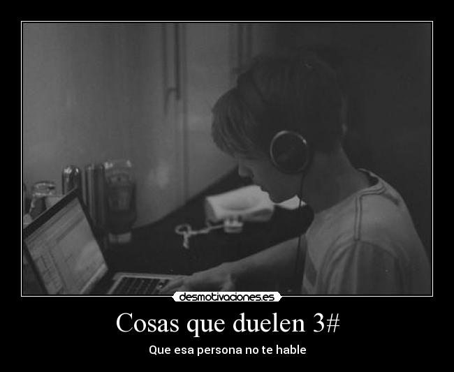Cosas que duelen 3# - 