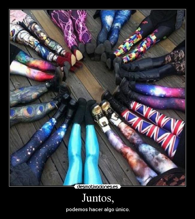 Juntos, - podemos hacer algo único.