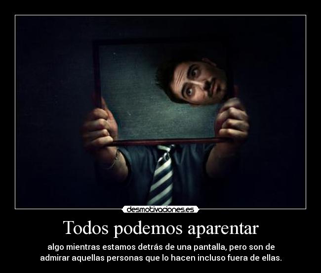 Todos podemos aparentar -