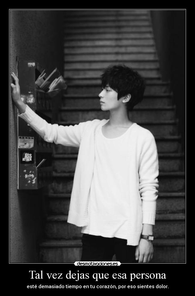 Tal vez dejas que esa persona -