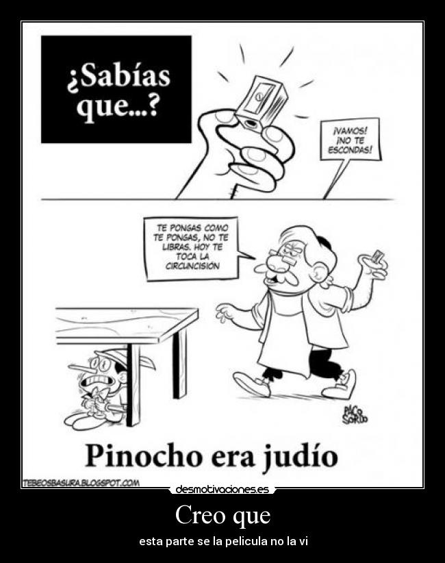 Creo que - esta parte se la pelicula no la vi