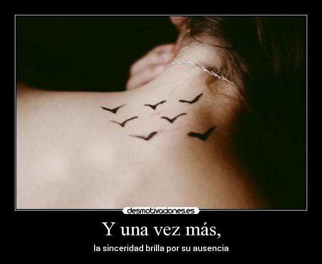 Y una vez más, - la sinceridad brilla por su ausencia