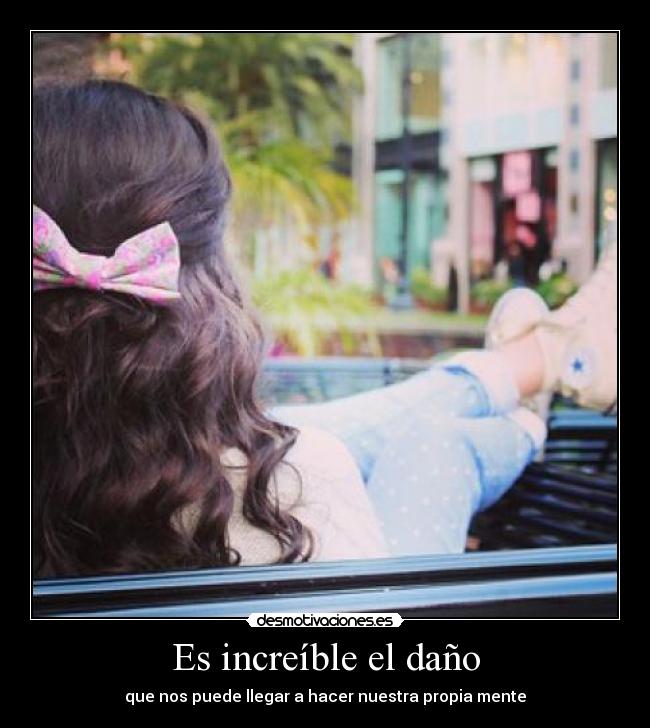 Es increíble el daño - 