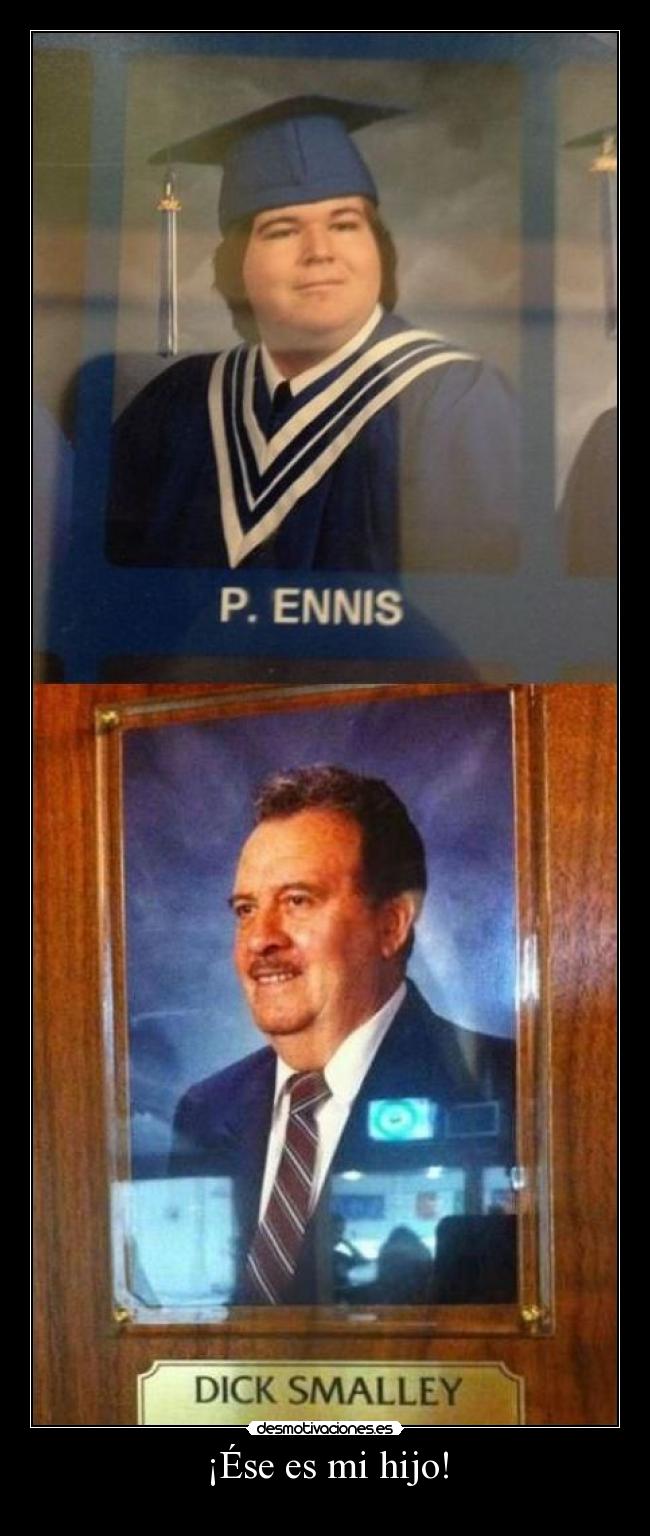 ¡Ése es mi hijo! -