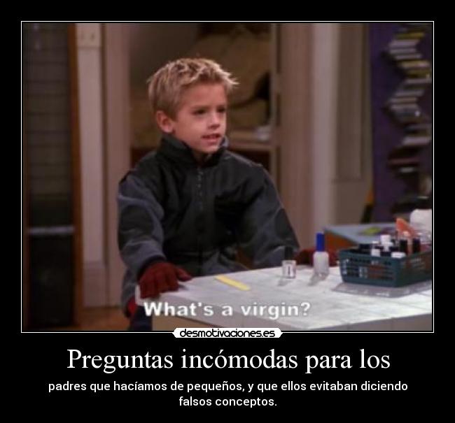 Preguntas incómodas para los - padres que hacíamos de pequeños, y que ellos evitaban diciendo falsos conceptos.