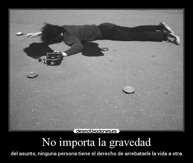 No importa la gravedad -
