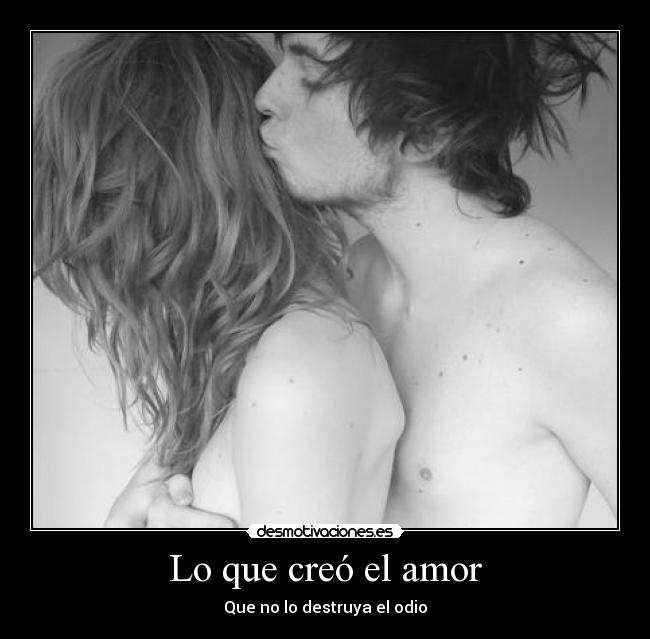 Lo que creó el amor -