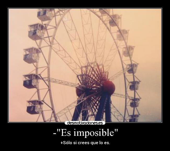 -Es imposible -