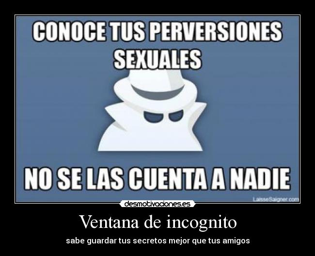Ventana de incognito - sabe guardar tus secretos mejor que tus amigos