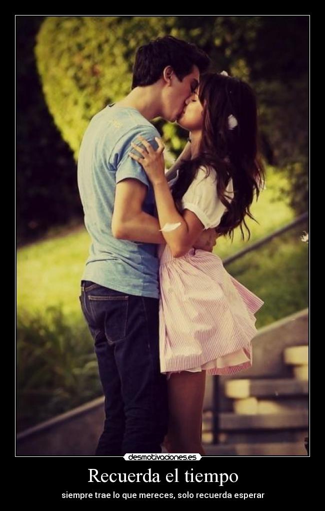 Recuerda el tiempo - siempre trae lo que mereces, solo recuerda esperar