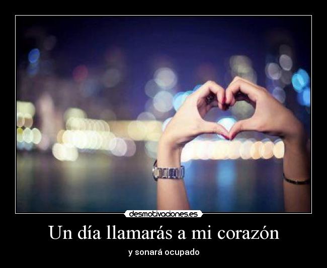 Un día llamarás a mi corazón - 