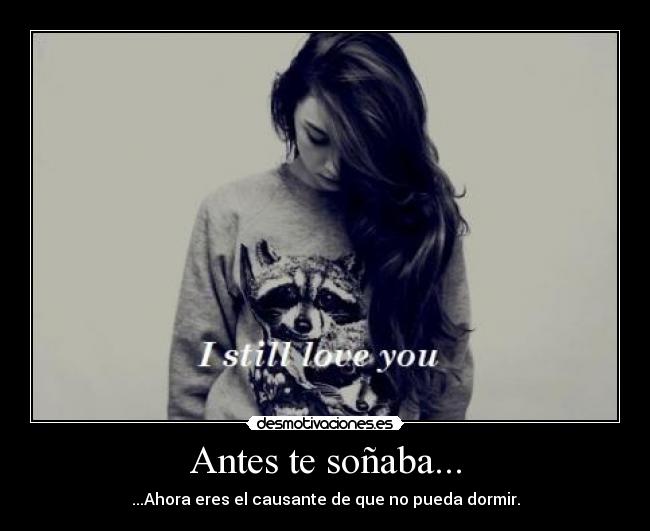 Antes te soñaba... -