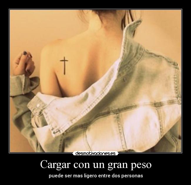 Cargar con un gran peso - puede ser mas ligero entre dos personas