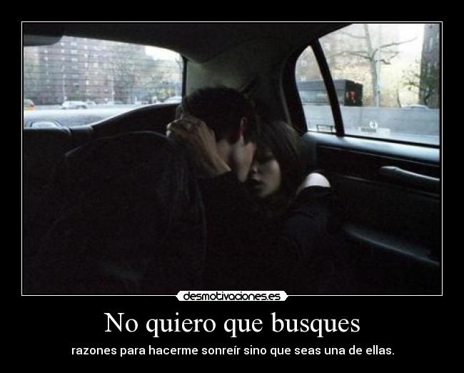 No quiero que busques -