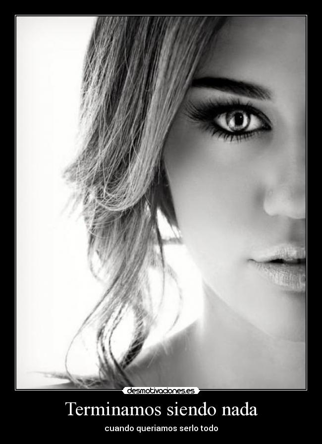 Terminamos siendo nada - cuando queriamos serlo todo