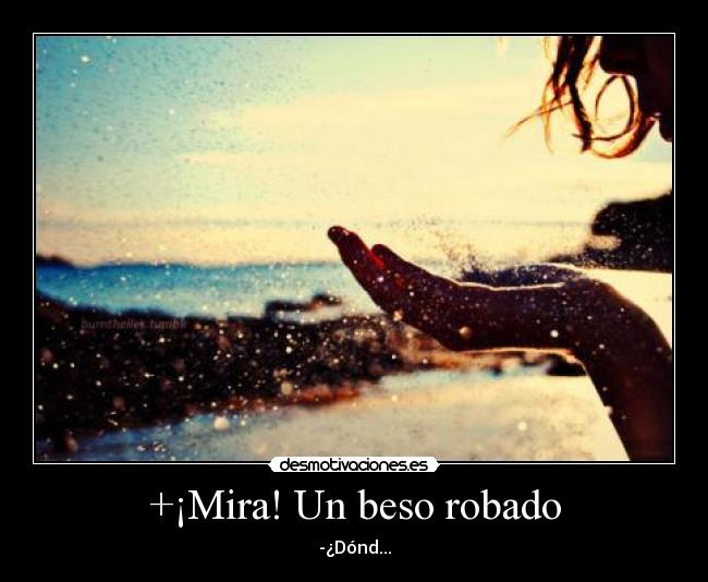 +¡Mira! Un beso robado -