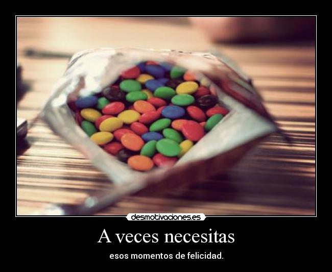 A veces necesitas - 