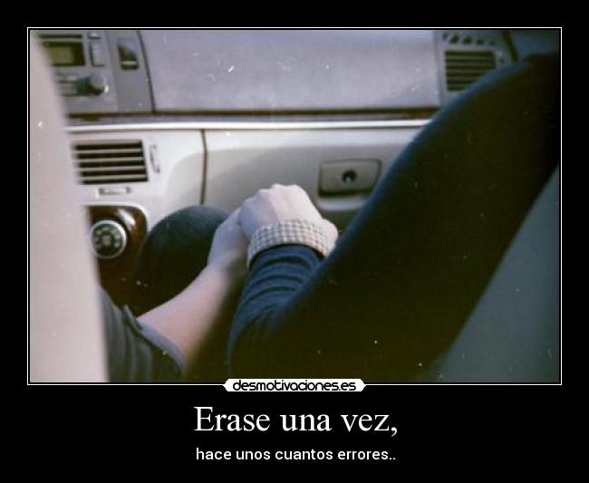 Erase una vez, - hace unos cuantos errores..