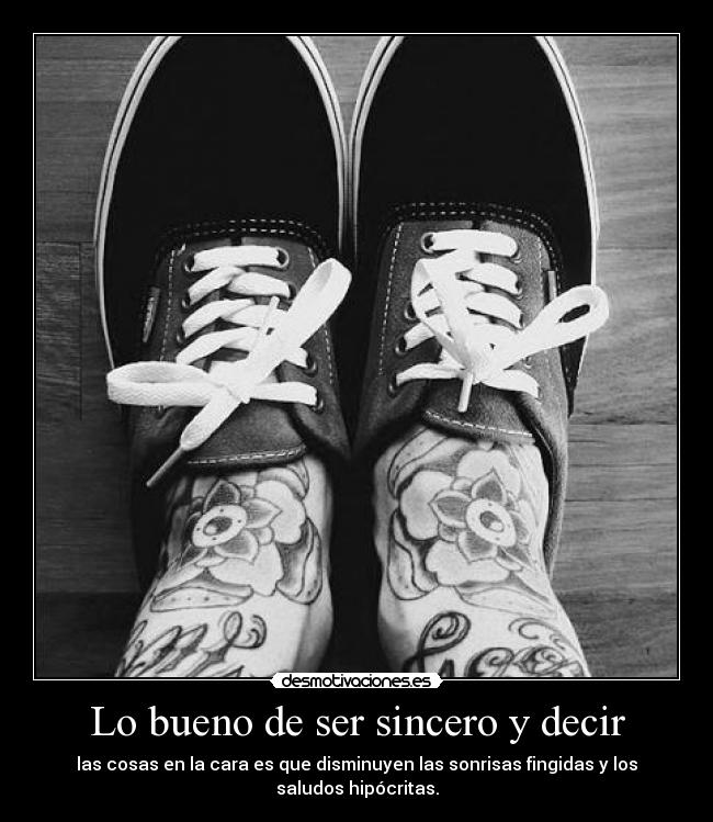 Lo bueno de ser sincero y decir - 