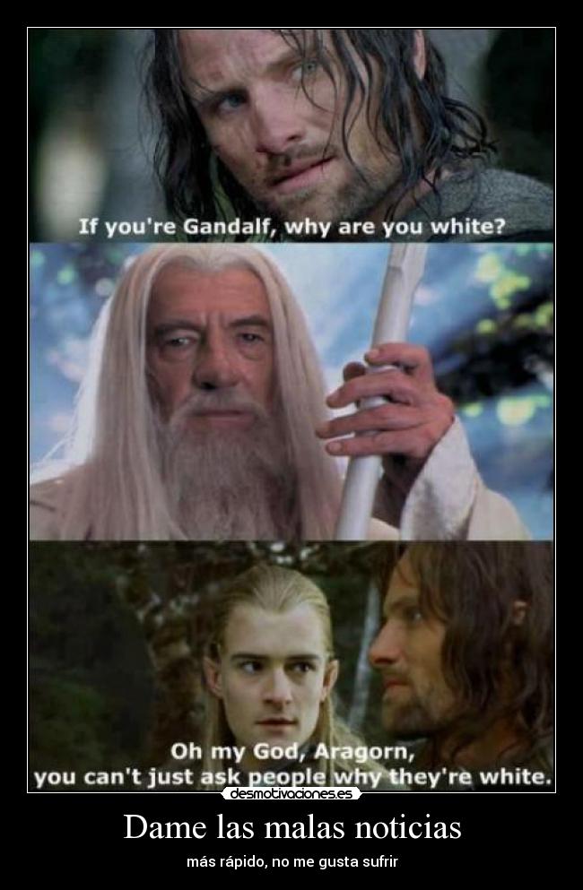 Dame las malas noticias - más rápido, no me gusta sufrir