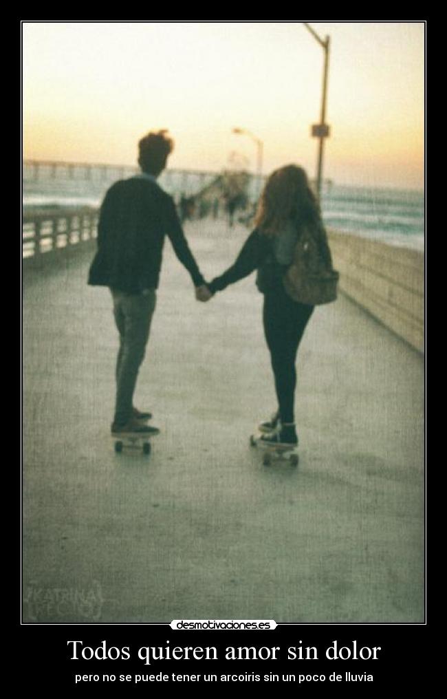 Todos quieren amor sin dolor -