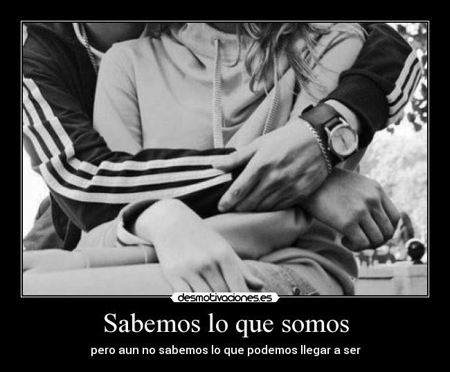 Sabemos lo que somos - 