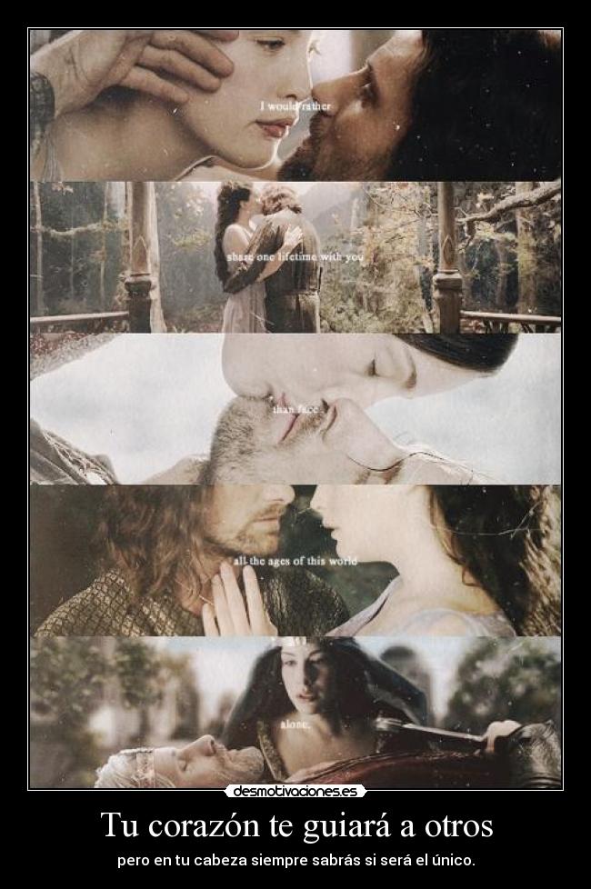 Tu corazón te guiará a otros - pero en tu cabeza siempre sabrás si será el único.