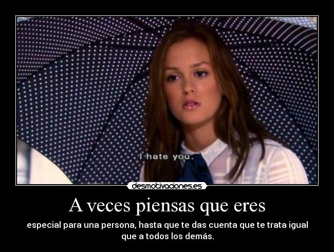 A veces piensas que eres - 