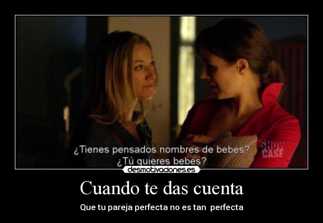 Cuando te das cuenta - Que tu pareja perfecta no es tan perfecta