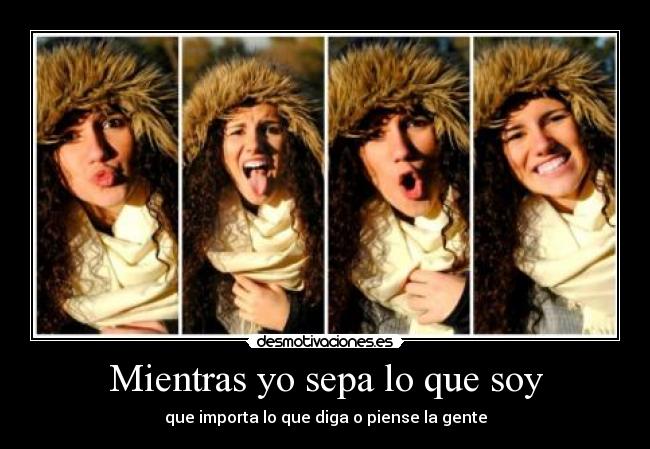 Mientras yo sepa lo que soy - 