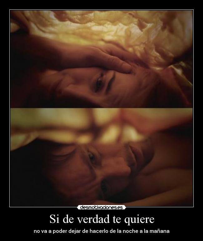 Si de verdad te quiere -