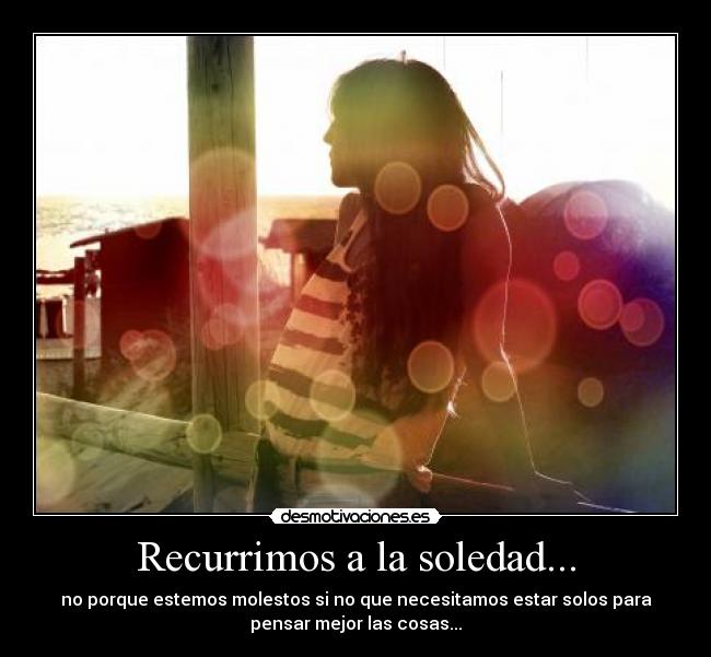 Recurrimos a la soledad... - 