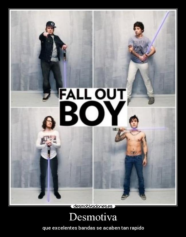 Desmotiva - que excelentes bandas se acaben tan rapido