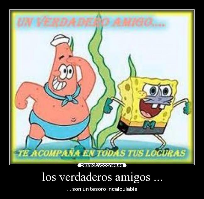 los verdaderos amigos ... -