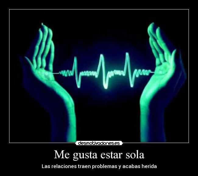 Me gusta estar sola -