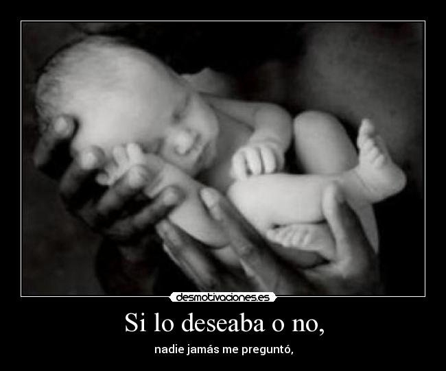 Si lo deseaba o no, -